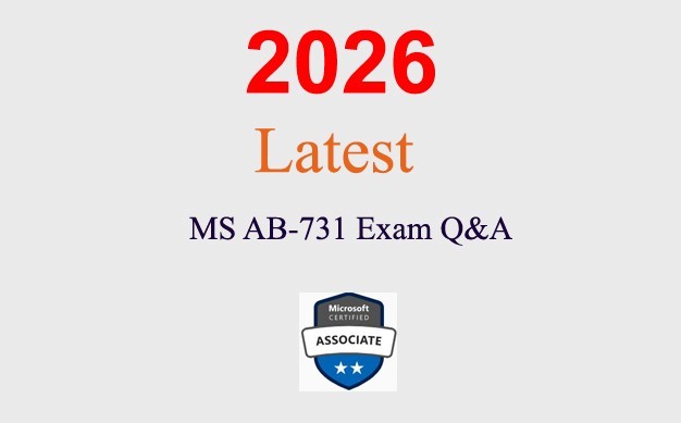 MS AB-731 Exam Q&A GUARANTEED (1 month update)