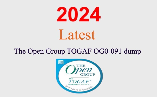 The Open Group TOGAF OG0-091 dump GUARANTEED (1 month update)